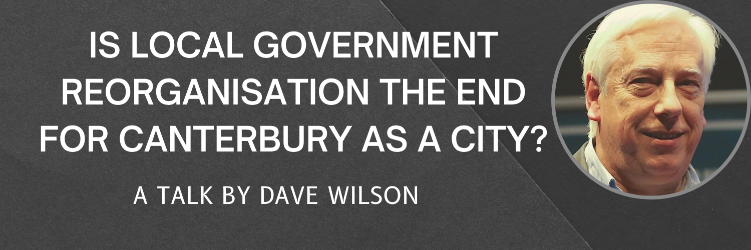 Is Local Government Reorganisation the end for Canterbury as a City?